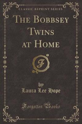 Book cover for The Bobbsey Twins at Home (Classic Reprint)