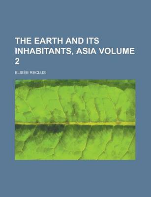 Book cover for The Earth and Its Inhabitants, Asia Volume 2