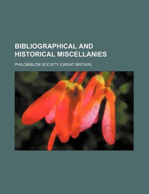 Book cover for Bibliographical and Historical Miscellanies (Volume 15)