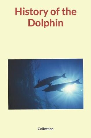 Cover of History of the Dolphin