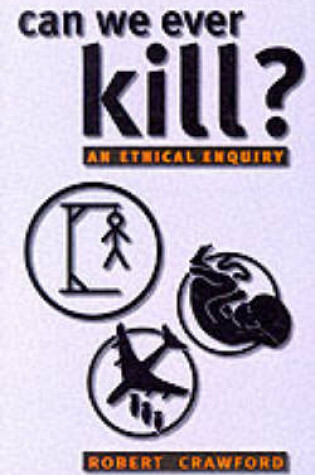 Cover of Can We Ever Kill?