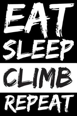 Book cover for Eat Sleep Climb Repeat