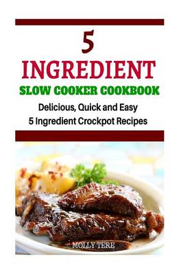 Book cover for 5 Ingredient Slow Cooker Cookbook