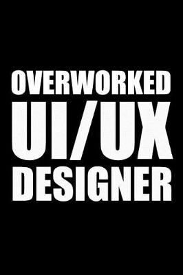 Book cover for Overworked UI/UX Designer