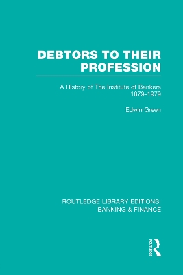 Cover of Debtors to their Profession (RLE Banking & Finance)