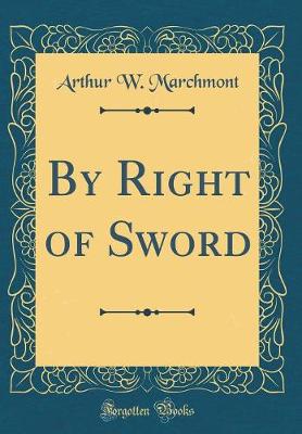 Book cover for By Right of Sword (Classic Reprint)