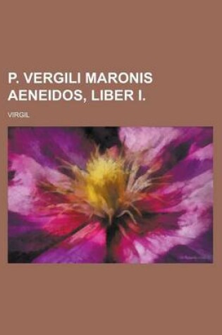 Cover of P. Vergili Maronis Aeneidos, Liber I