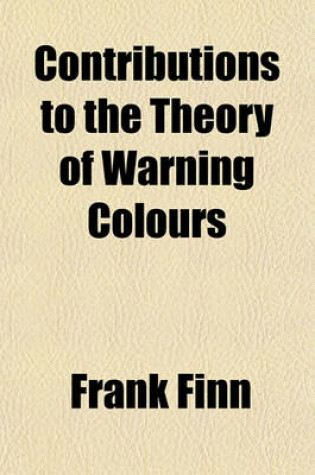 Cover of Contributions to the Theory of Warning Colours & Mimicry