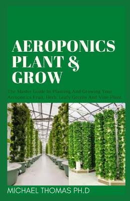 Book cover for Aeroponics Plant & Grow