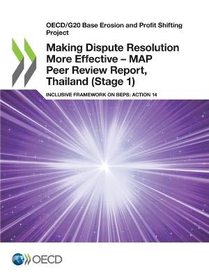 Book cover for Making Dispute Resolution More Effective - MAP Peer Review Report, Thailand (Stage 1)