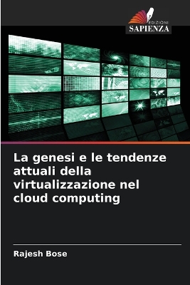 Book cover for La genesi e le tendenze attuali della virtualizzazione nel cloud computing