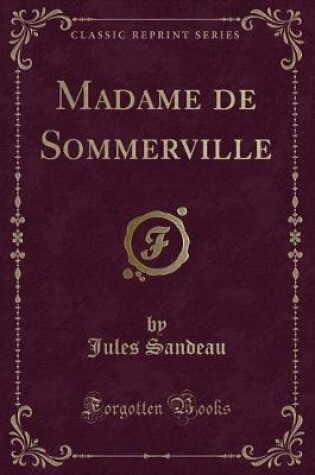 Cover of Madame de Sommerville (Classic Reprint)