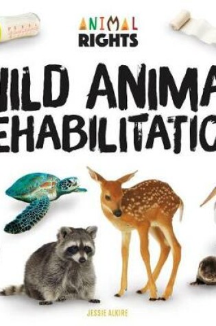 Cover of Wild Animal Rehabilitation