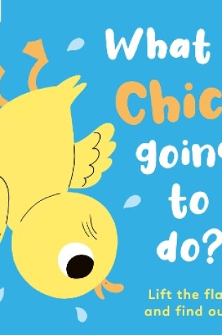 Cover of What is Chick Going to do?