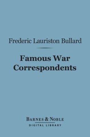 Cover of Famous War Correspondents (Barnes & Noble Digital Library)