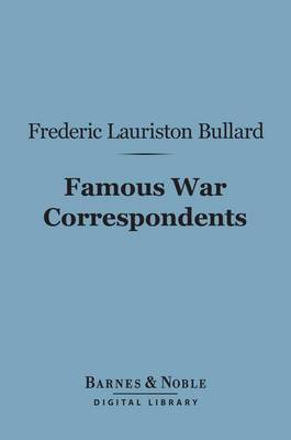 Cover of Famous War Correspondents (Barnes & Noble Digital Library)