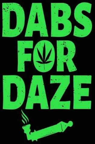 Cover of Marijuana Dabs for Daze Composition Notebook