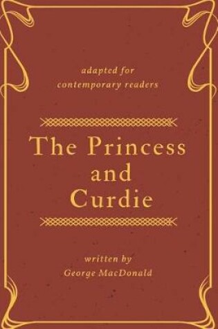 Cover of The Princess and Curdie (Adapted for Contemporary Readers)