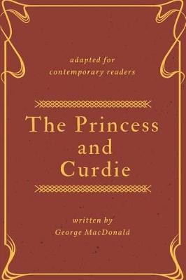 Book cover for The Princess and Curdie (Adapted for Contemporary Readers)