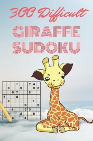 Cover of 300 Difficult GIRAFFE SUDOKU