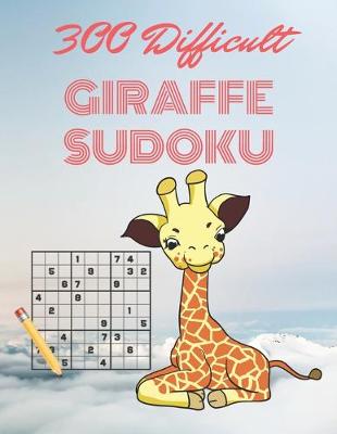 Book cover for 300 Difficult GIRAFFE SUDOKU