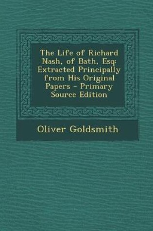 Cover of The Life of Richard Nash, of Bath, Esq