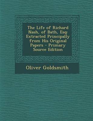 Book cover for The Life of Richard Nash, of Bath, Esq