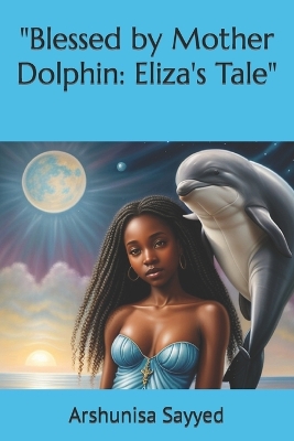 Book cover for "Blessed by Mother Dolphin