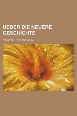 Cover of Ueber Die Neuere Geschichte