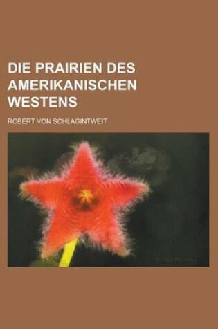 Cover of Die Prairien Des Amerikanischen Westens