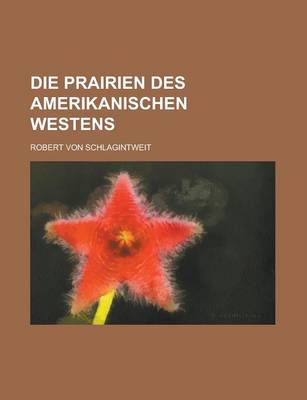 Book cover for Die Prairien Des Amerikanischen Westens