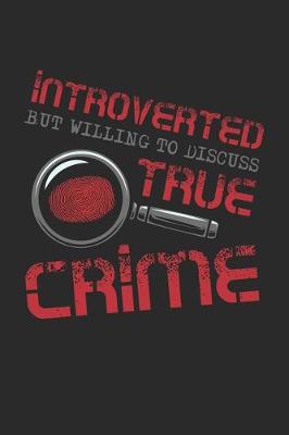 Book cover for Introverted But Willing To Discuss True Crime