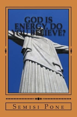 Book cover for God Is Energy. Do You Believe?