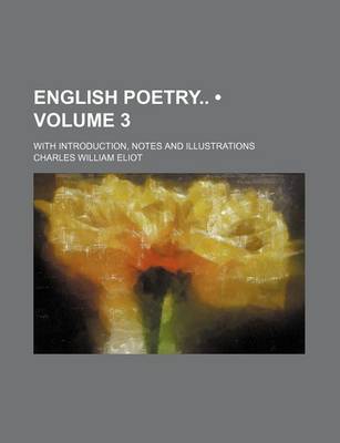 Book cover for English Poetry (Volume 3); With Introduction, Notes and Illustrations