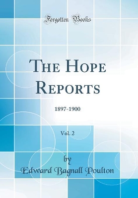 Book cover for The Hope Reports, Vol. 2: 1897-1900 (Classic Reprint)