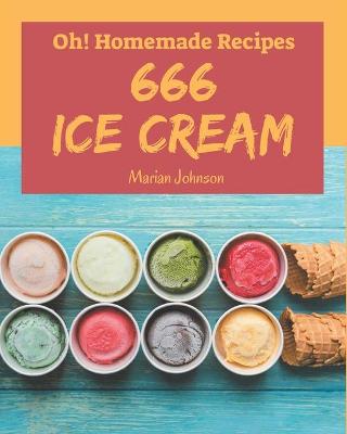 Book cover for Oh! 666 Homemade Ice Cream Recipes