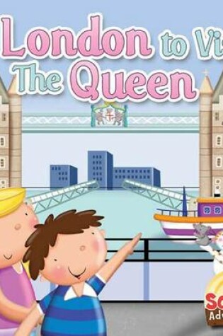 Cover of To London to Visit the Queen