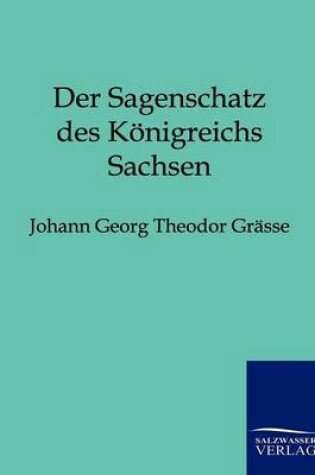 Cover of Der Sagenschatz des Königreichs Sachsen