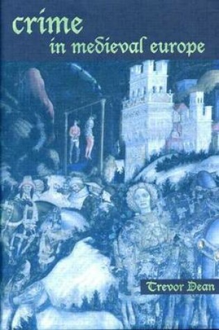 Cover of Crime in Medieval Europe: 1200-1550