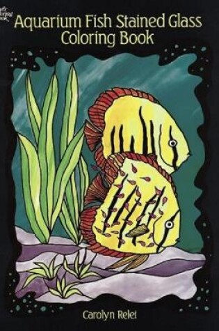Cover of Aquarium Fish Stained-Glass Colouring Book