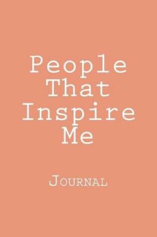 Cover of People That Inspire Me