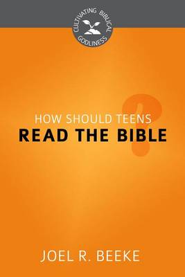 Book cover for How Should Teens Read the Bible?