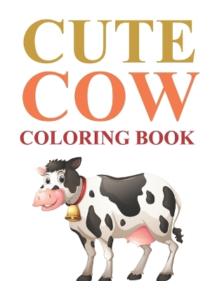 Book cover for Cute Cow Coloring Book