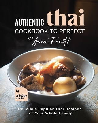 Book cover for Authentic Thai Cookbook to Perfect Your Feast!