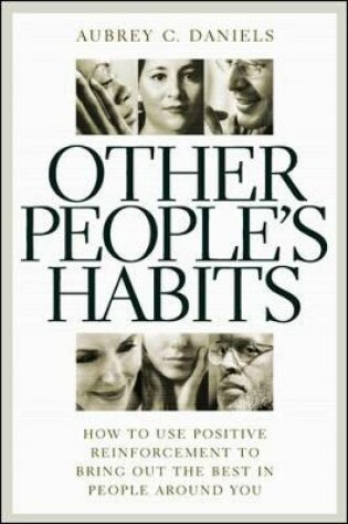 Cover of Other People’s Habits: How to Use Positive Reinforcement to Bring Out the Best in People Around You