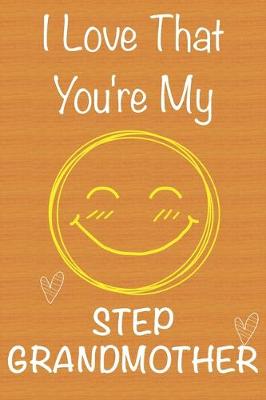 Book cover for I Love That You're My Step-Grandmother