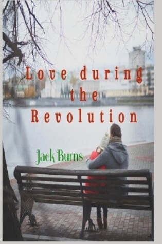 Cover of Love during the Revolution