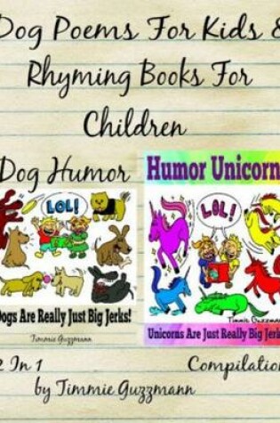 Cover of Dog Poems for Kids: Rhyming Books for Children - Dog & Unicorn Jerks