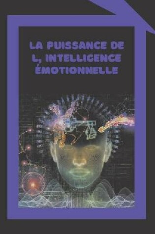 Cover of La Puissance de L' Intelligence Emotionnelle