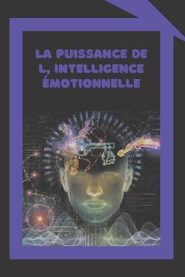 Book cover for La Puissance de L' Intelligence Emotionnelle